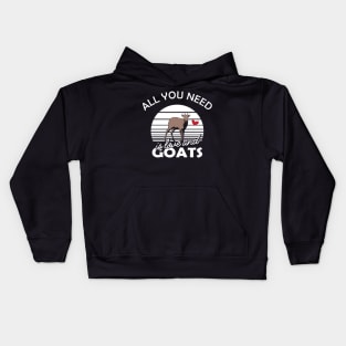 Goat - All you need is love and goats Kids Hoodie